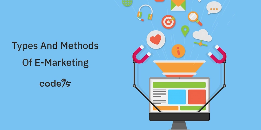 Types and Methods of e-Marketing: Boost Your Online Success