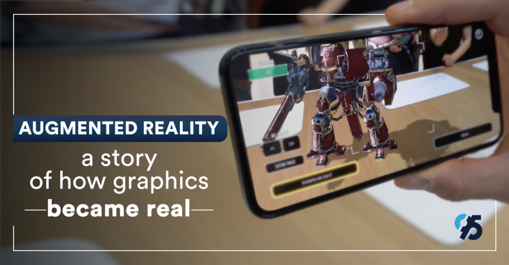 Augmented Reality: A story of how graphics became real