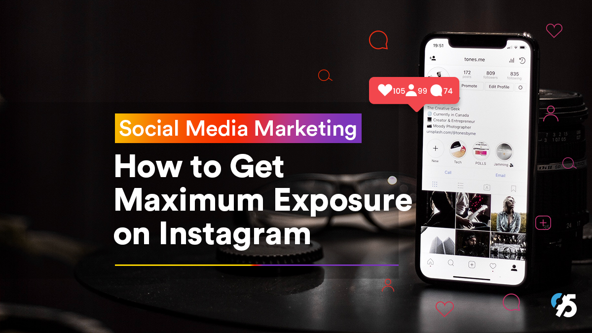 Social Media Marketing: How to Get Maximum Exposure on Instagram