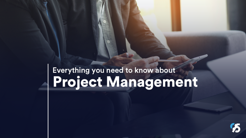 Everything you need to know about Project Management