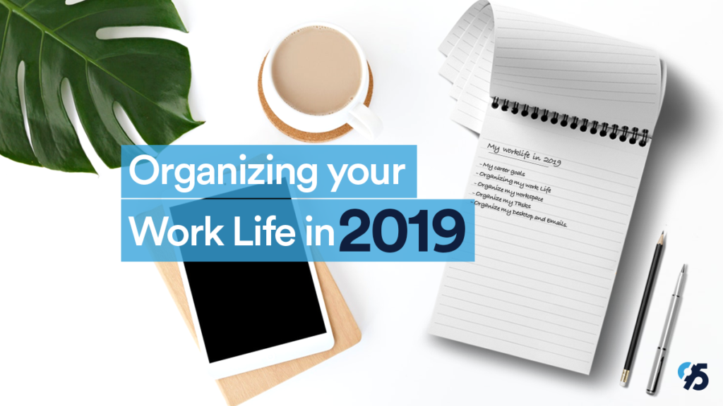 3 Steps to Organizing Work Life in 2019