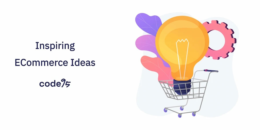 Inspiring eCommerce Ideas That Actually Make Money